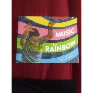 Music Is a Rainbow by Bryan Collier (2022, Hardcover)